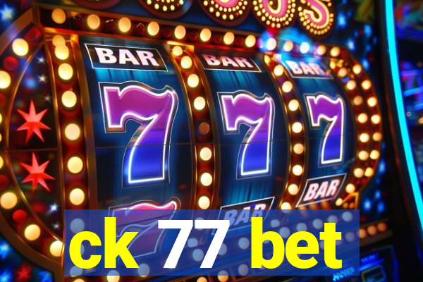 ck 77 bet